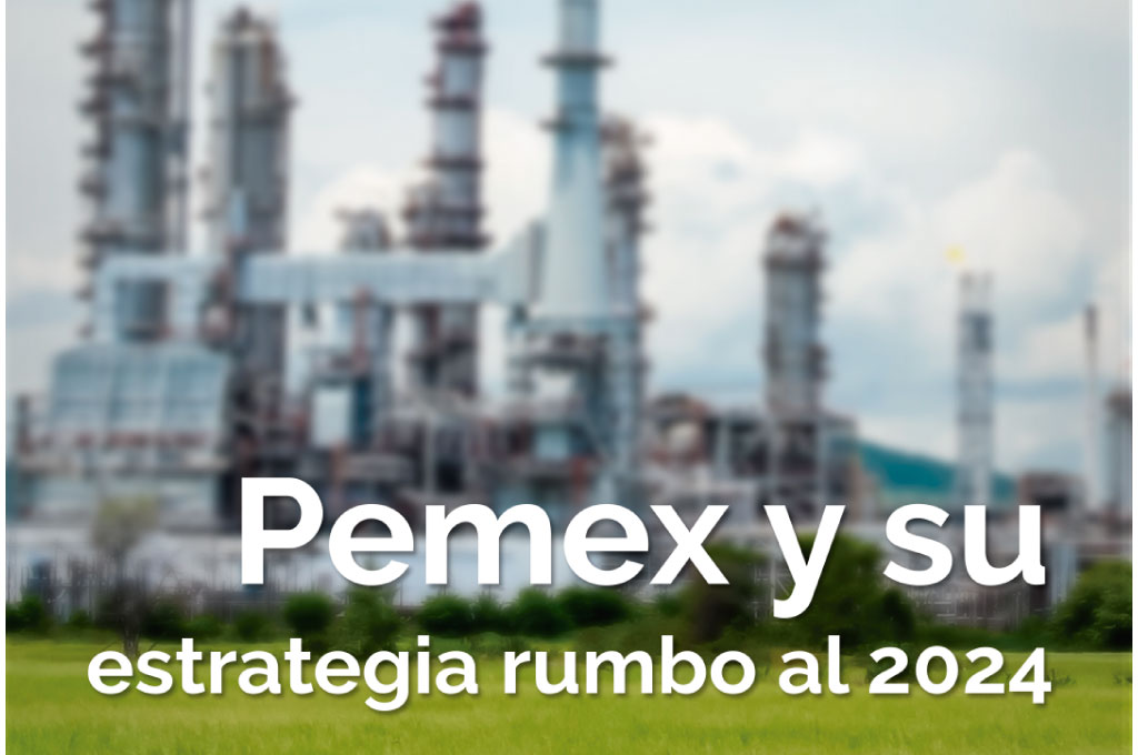 Pemex y su estrategia rumbo al 2024
