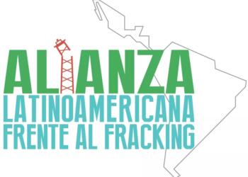 ALFF pide detener el fracking en América Latina