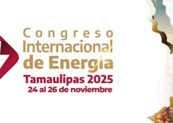 Presentan programa del Congreso Internacional de Energía Tamaulipas 2025