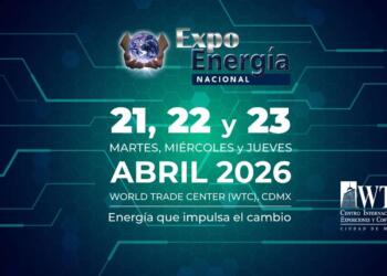 Expo Energía Nacional 2026 llega al WTC CDMX