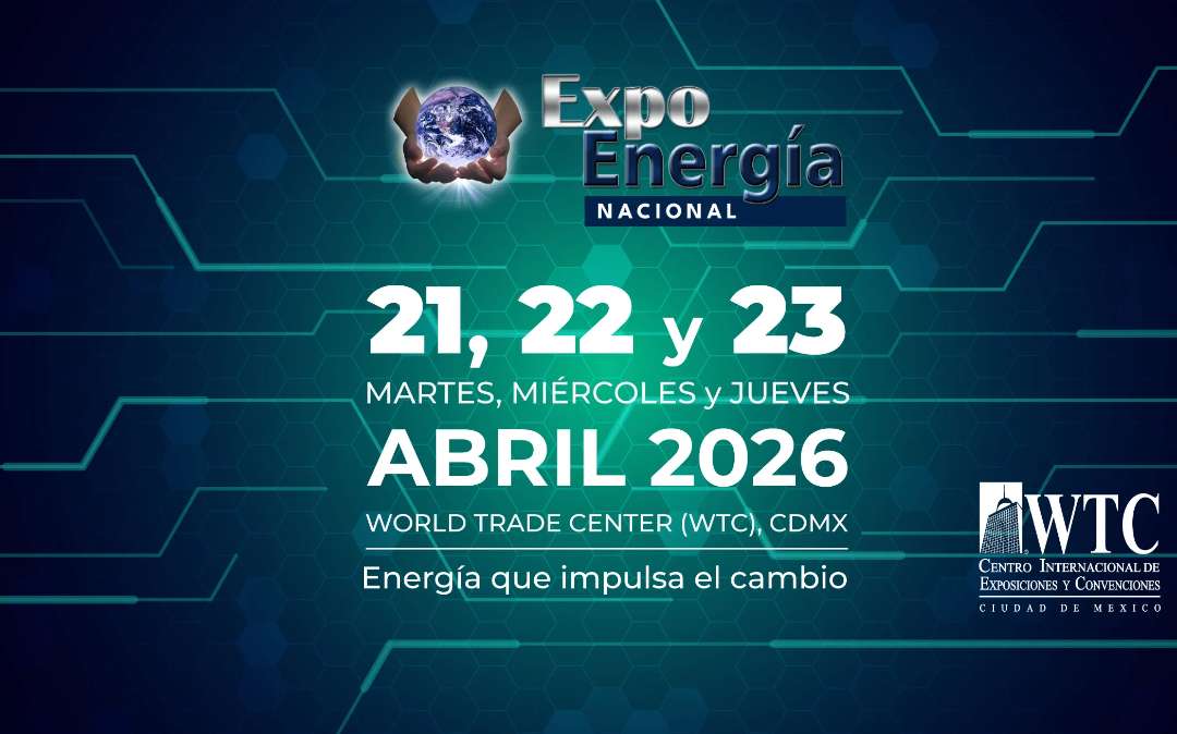 Expo Energía Nacional 2026 llega al WTC CDMX